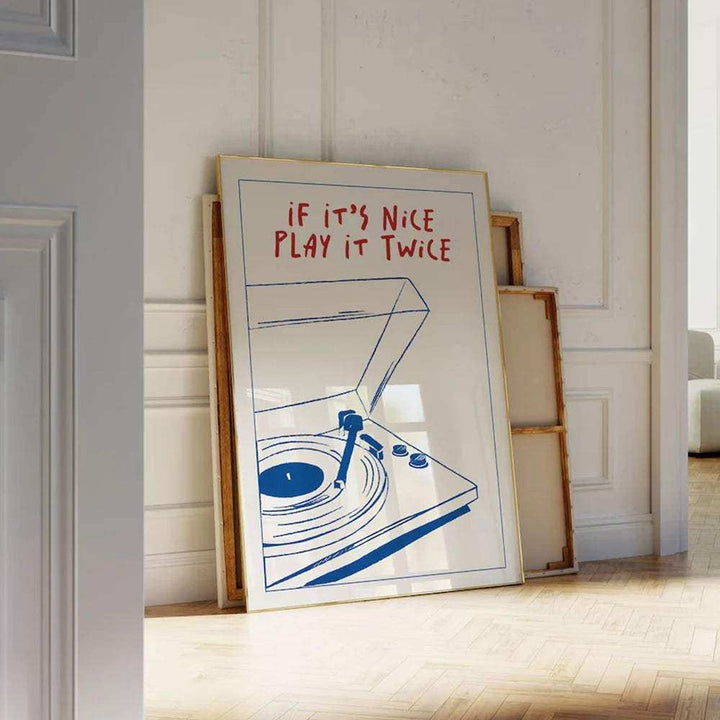If It’s Nice, Play It Twice – Stampa d’arte