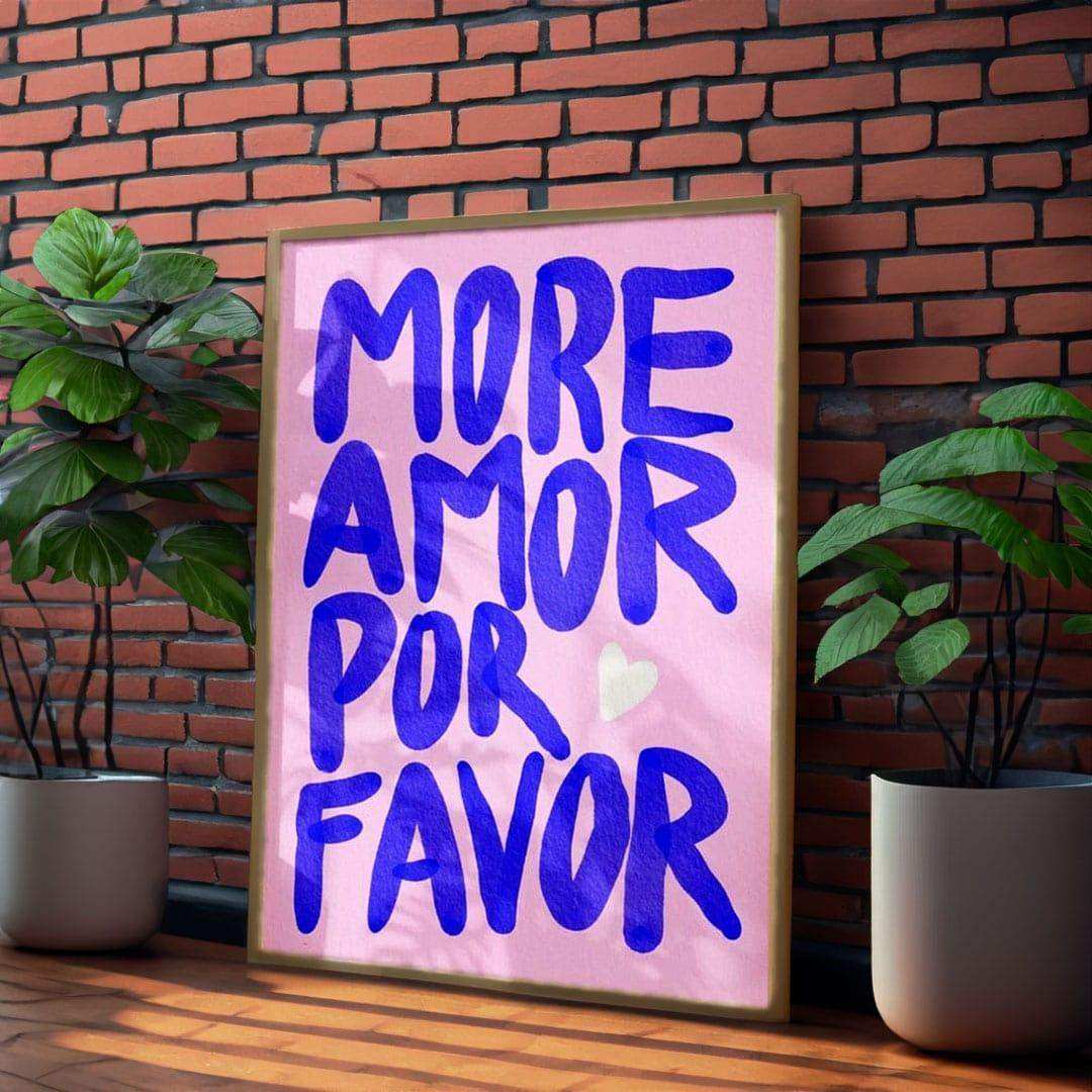 More Amor Por Favor – Stampa d&