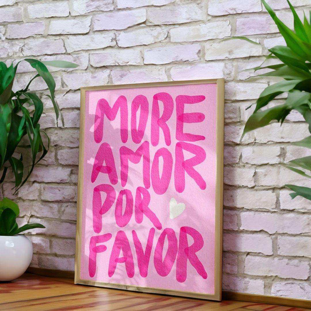 More Amor Por Favor – Stampa d&